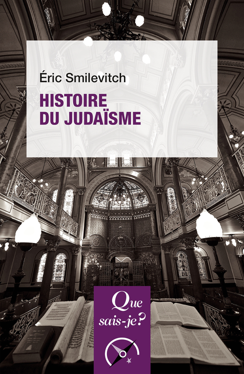 Histoire du judaïsme - Éric Smilévitch - QUE SAIS JE