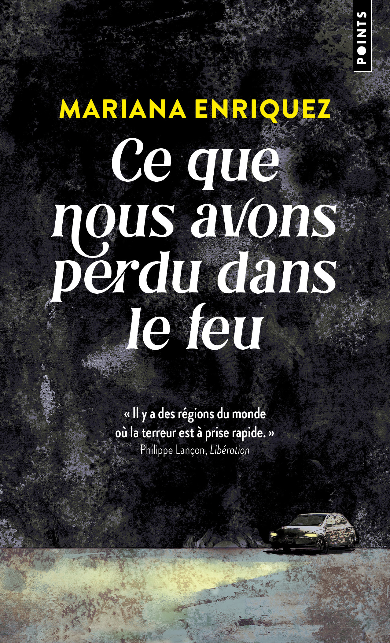 Ce que nous avons perdu dans le feu - Mariana Enriquez - POINTS