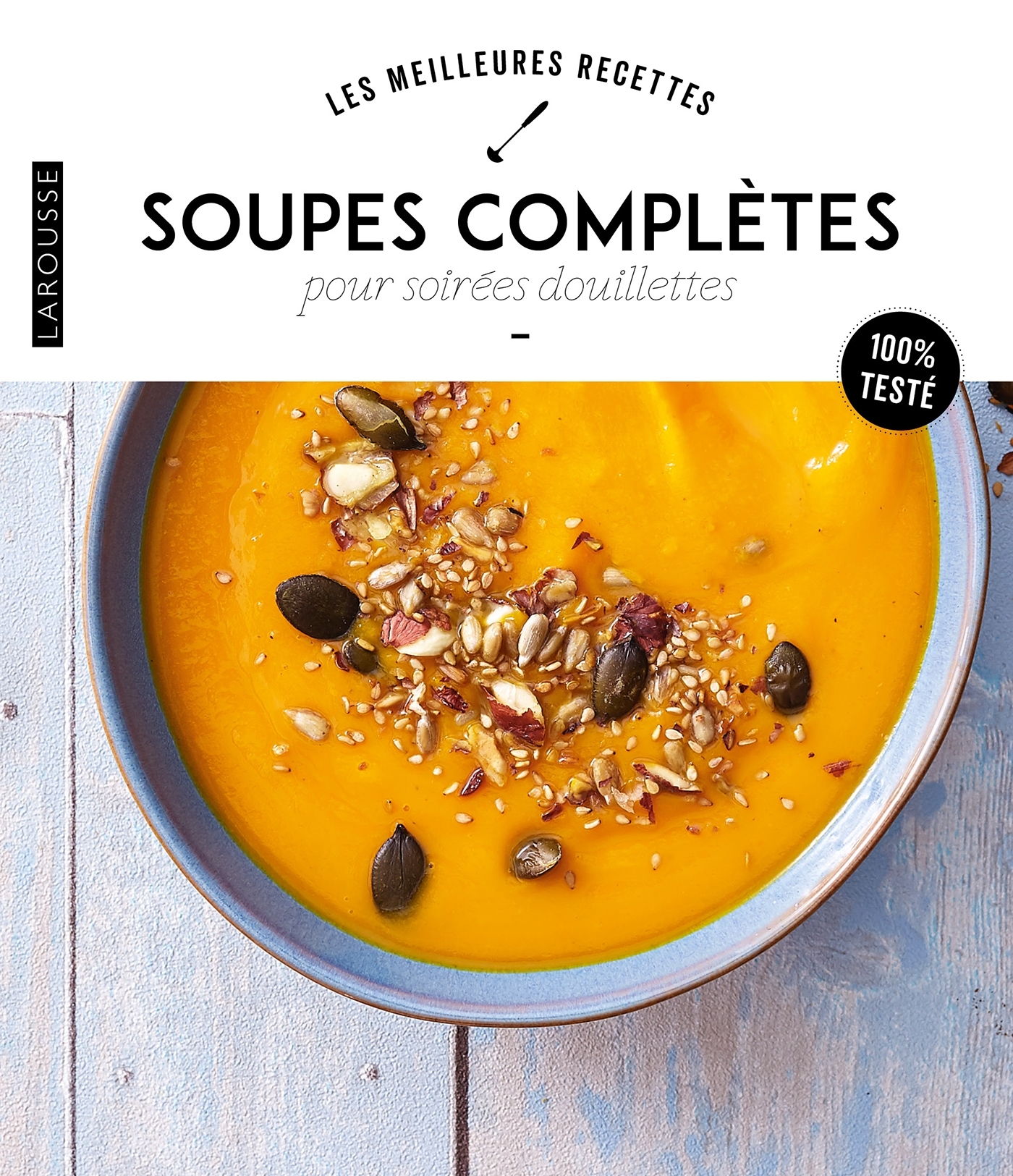 Soupes complètes pour soirées douillettes -   - LAROUSSE