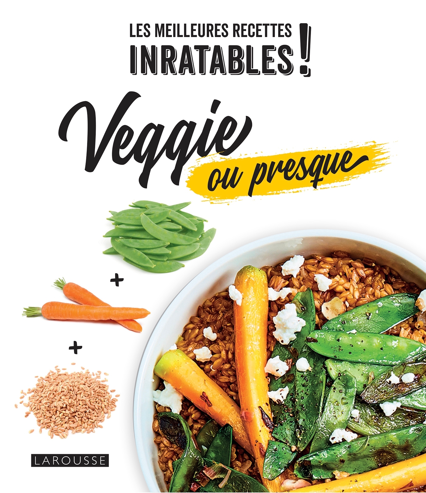 Veggie ou presque - Olivier Ploton, Élise Delprat-Alvarès, Clémence Roquefort, Amandine Honegger - LAROUSSE