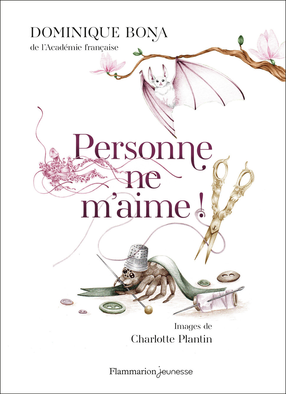 Personne ne m'aime ! -  DOMINIQUE/MADELEINE BONA/DE CHANTERAC,  DOMINIQUE BONA / CHARLOTTE PLANTIN, Dominique Bona, Charlotte Plantin - FLAM JEUNESSE