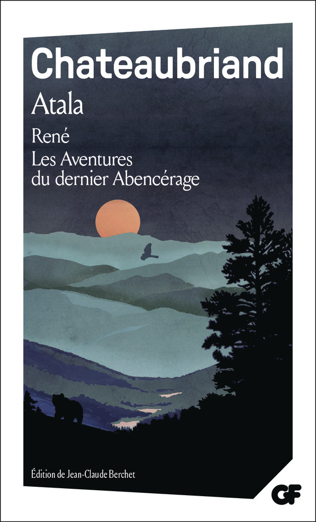 Atala - René - Les Aventures du dernier Abencérage - François-René de Chateaubriand, Jean-Claude BERCHET - FLAMMARION