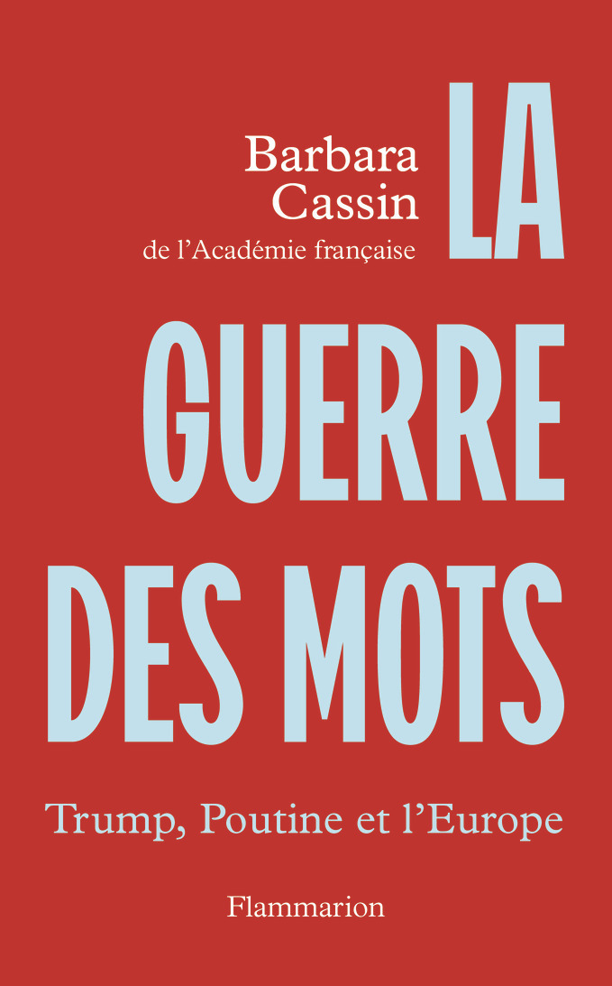 La guerre des mots - Barbara Cassin - FLAMMARION