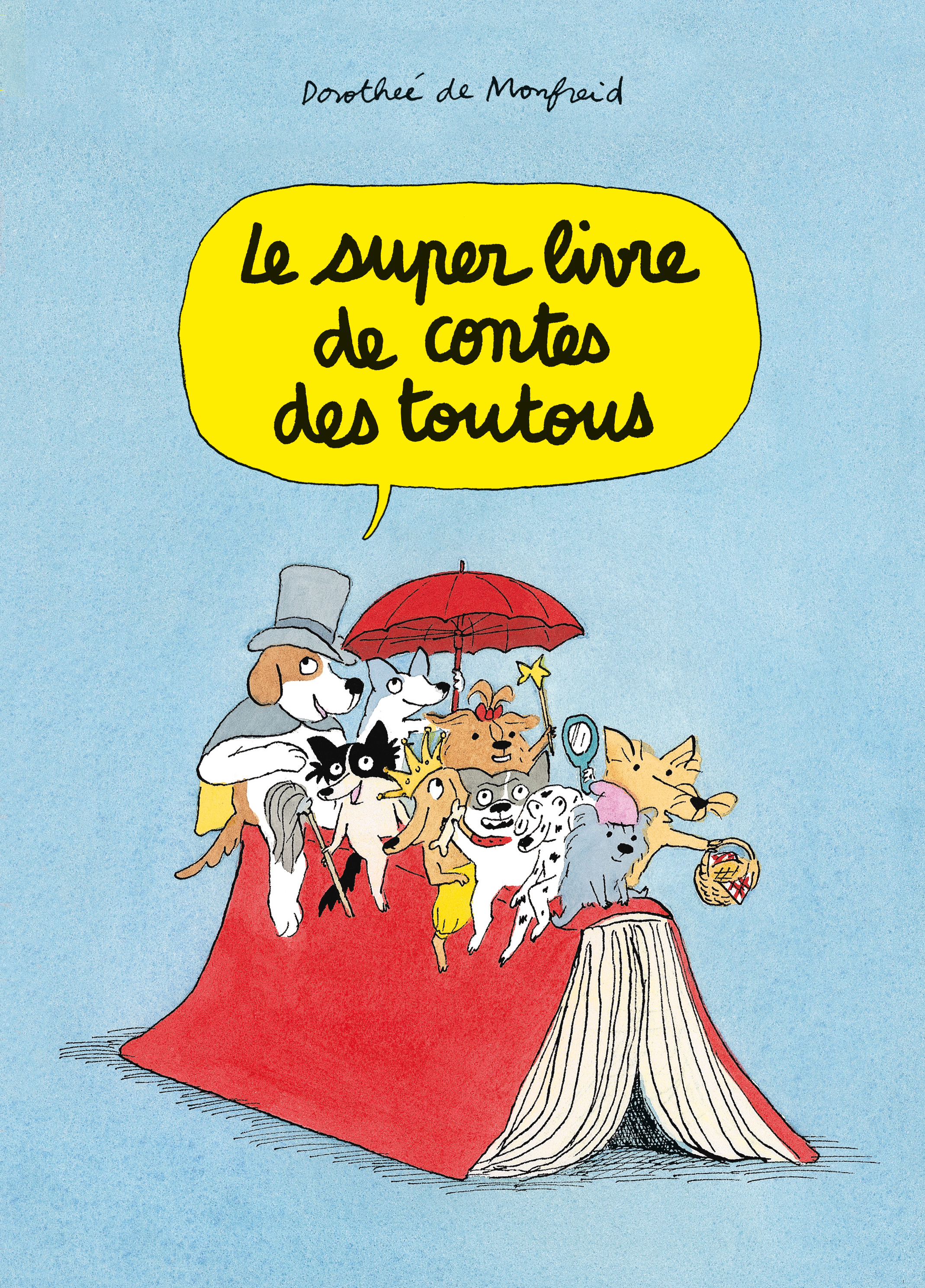 Le super livre de contes des toutous -  Monfreid Dorothée de, Dorothée de Monfreid - EDL