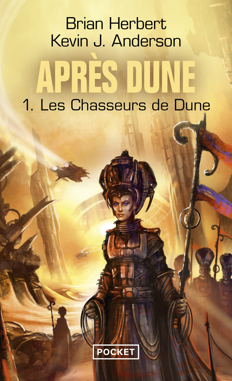 Après Dune - tome 1 Les chasseurs de Dune - Brian Herbert, Kevin J. Anderson - POCKET