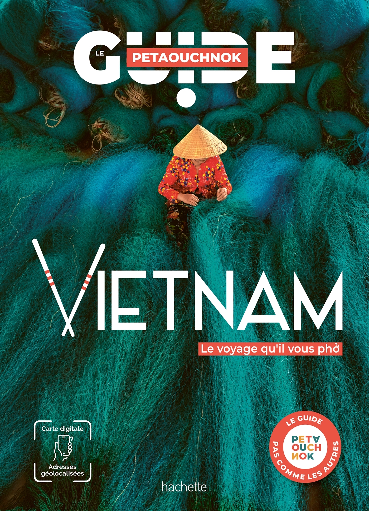 Vietnam guide Petaouchnok - Raphaël de Casabianca, Antoine Delaplace - HACHETTE TOURI