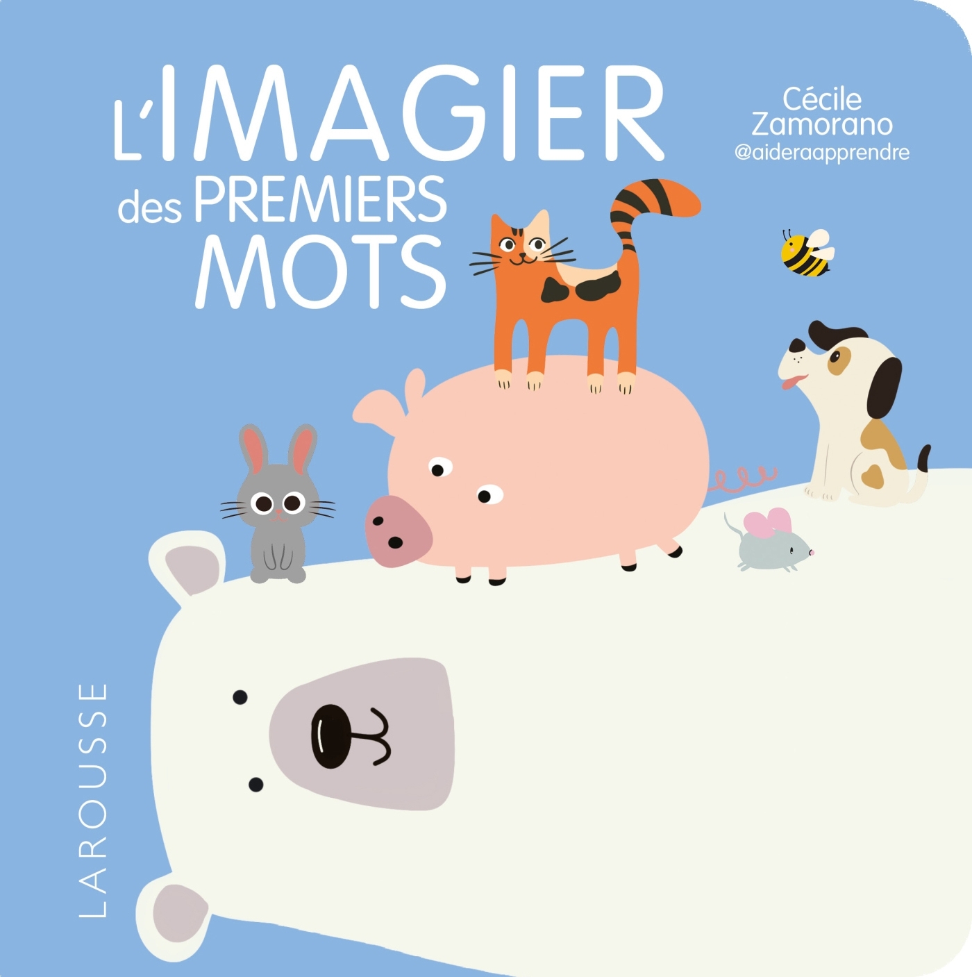 L'imagier des premiers mots - Cécile Zamorano - LAROUSSE