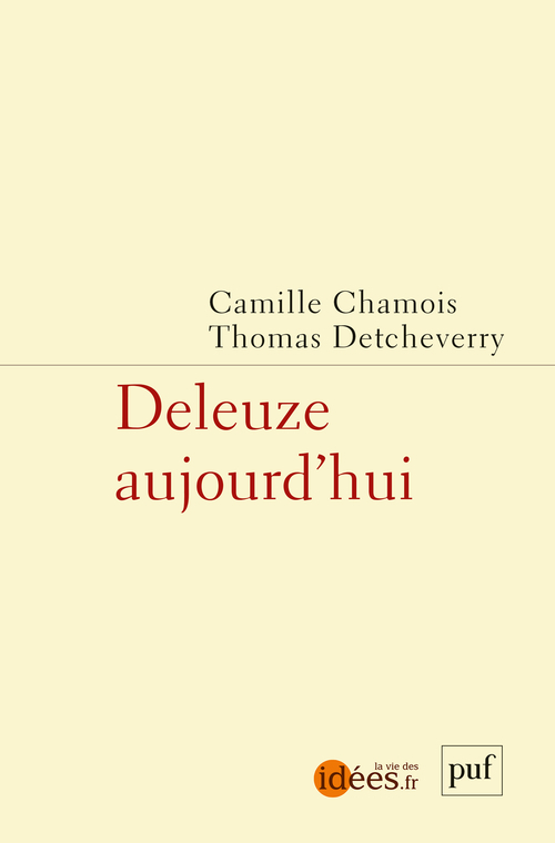 Deleuze aujourd'hui - Thomas Detcheverry, Camille Chamois,  Chamois camille/detcheverry thomas - PUF
