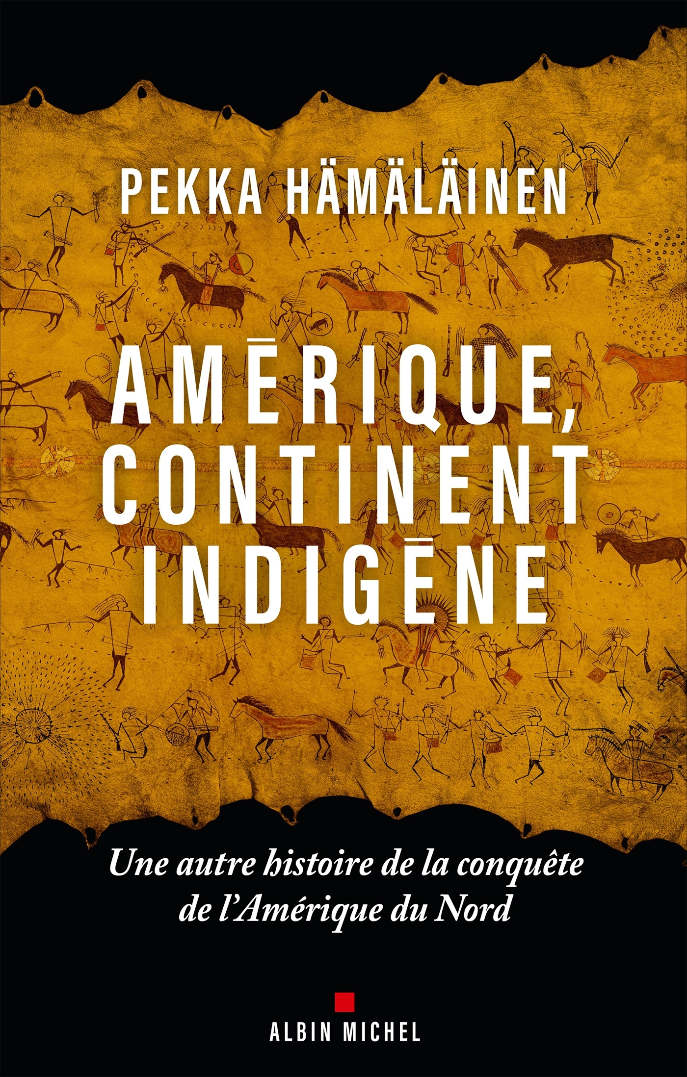 Amérique, continent indigène - Pekka HAMALAINEN - ALBIN MICHEL