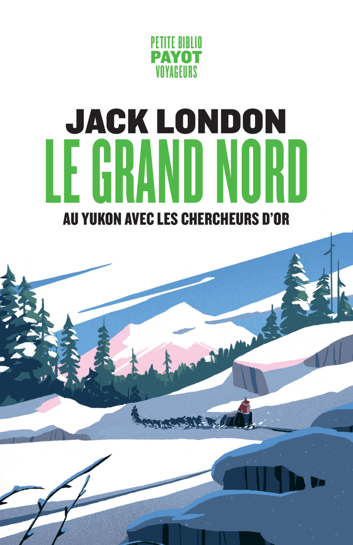 Le Grand Nord - Jack London - PAYOT