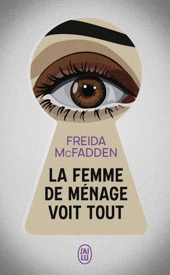 La femme de ménage voit tout - Freida McFadden - J'AI LU