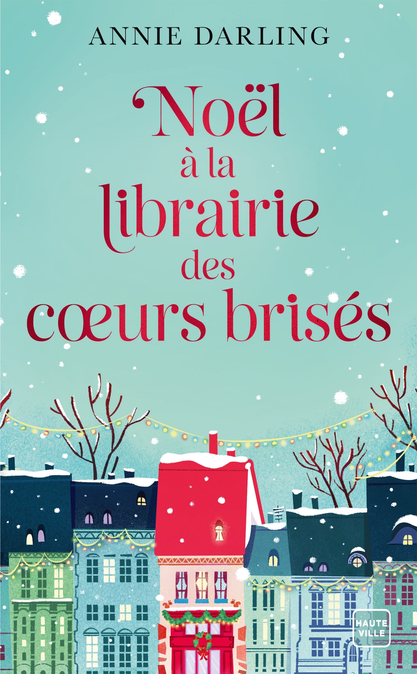 Noël à la librairie des coeurs brisés - Annie Darling - HAUTEVILLE