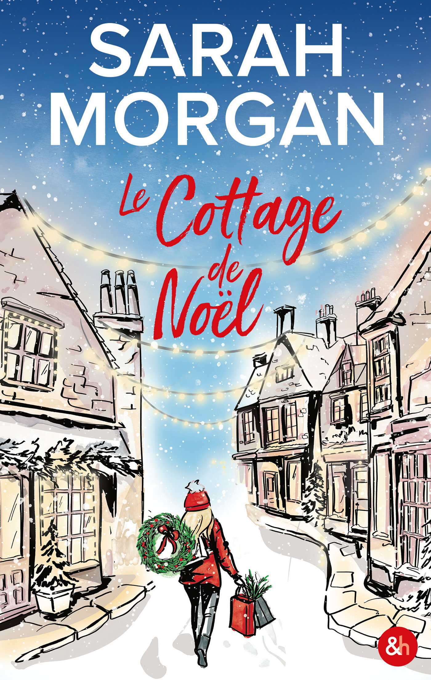 Le cottage de Noël - Sarah Morgan - HARPERCOLLINS