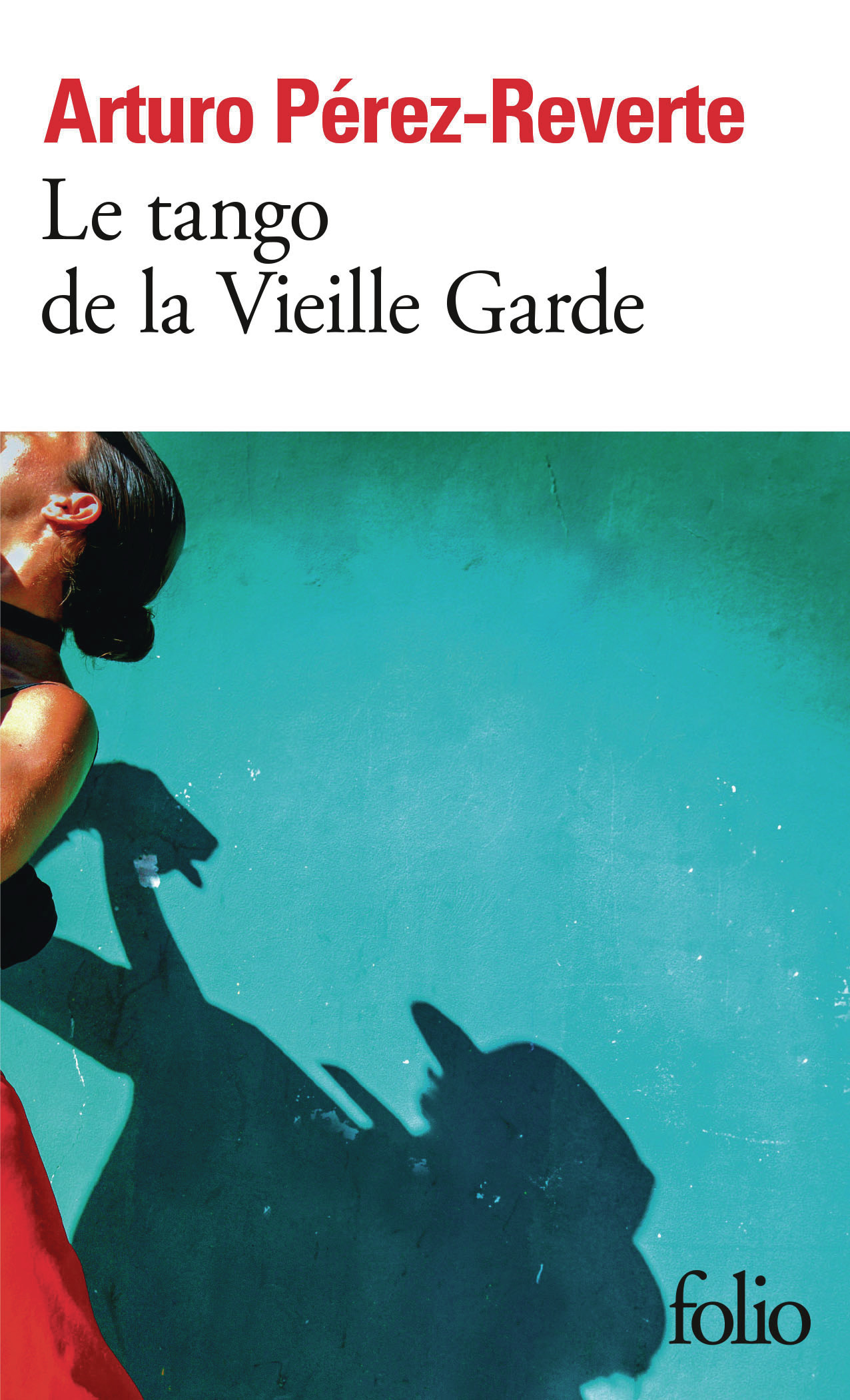Le tango de la Vieille Garde - Arturo Pérez-Reverte - FOLIO