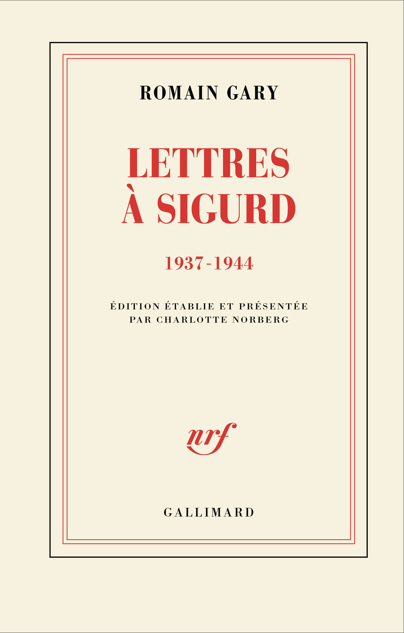 Lettres à Sigurd - Romain Gary, Charlotte Norberg - GALLIMARD
