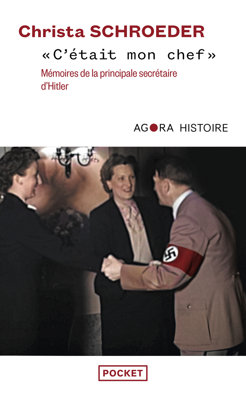 "C'était mon chef" - Mémoires de la principale secrétaire d'Hitler - Christa Schroeder, François Kersaudy - POCKET