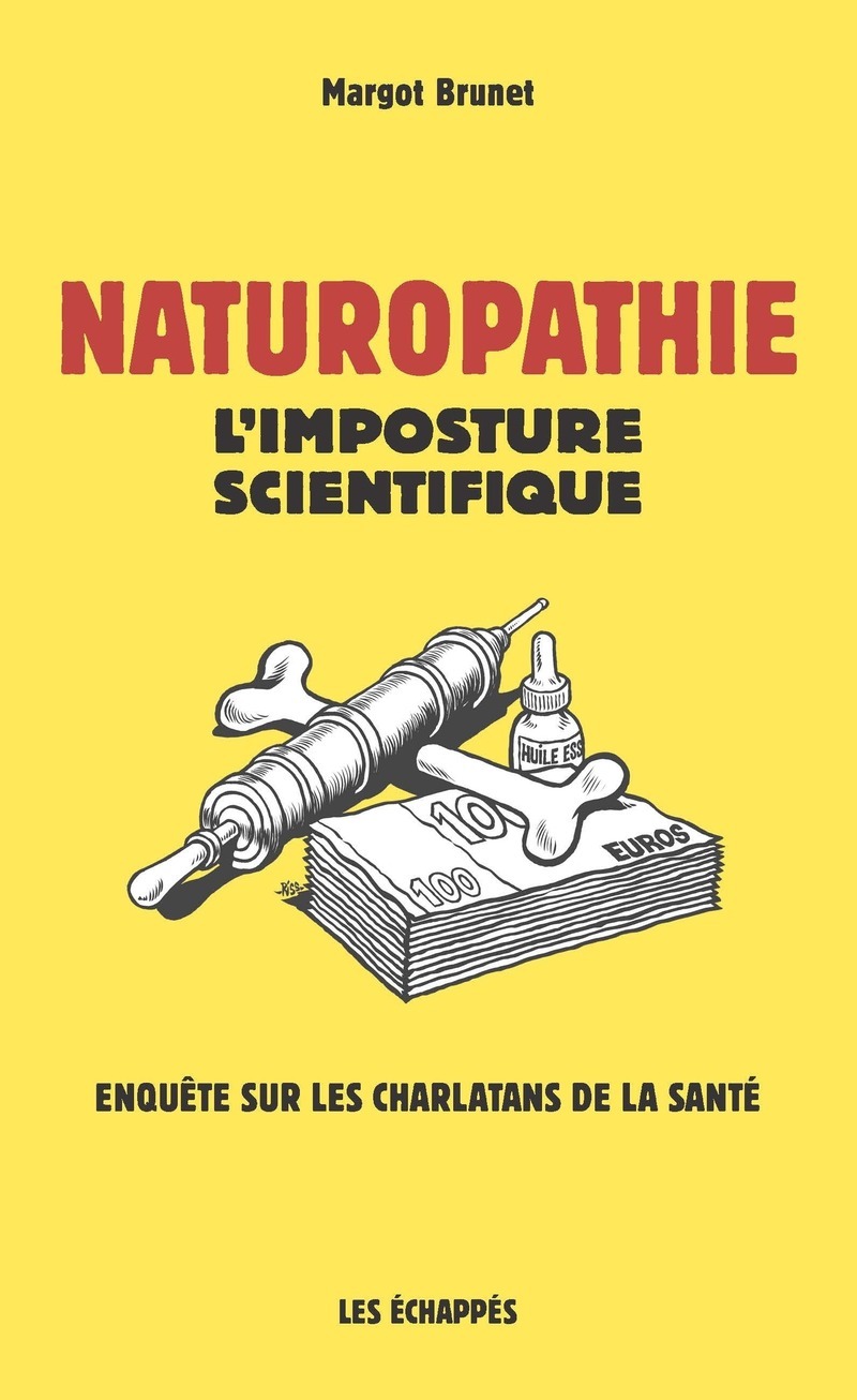 Naturopathie - L'imposture scientifique - Margot Brunet - ECHAPPES