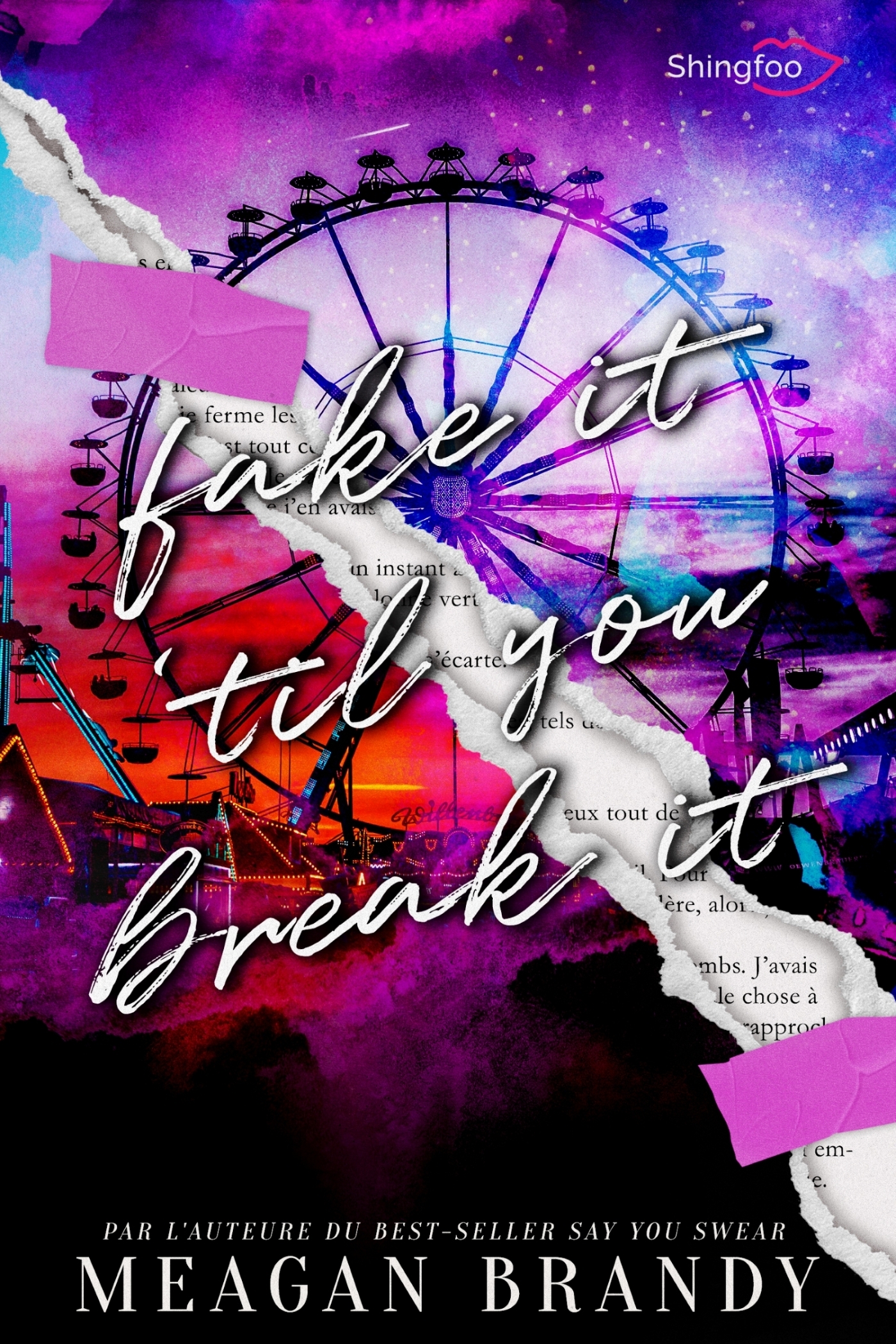 Fake It 'Til You Break It - Meagan Brandy - SHINGFOO