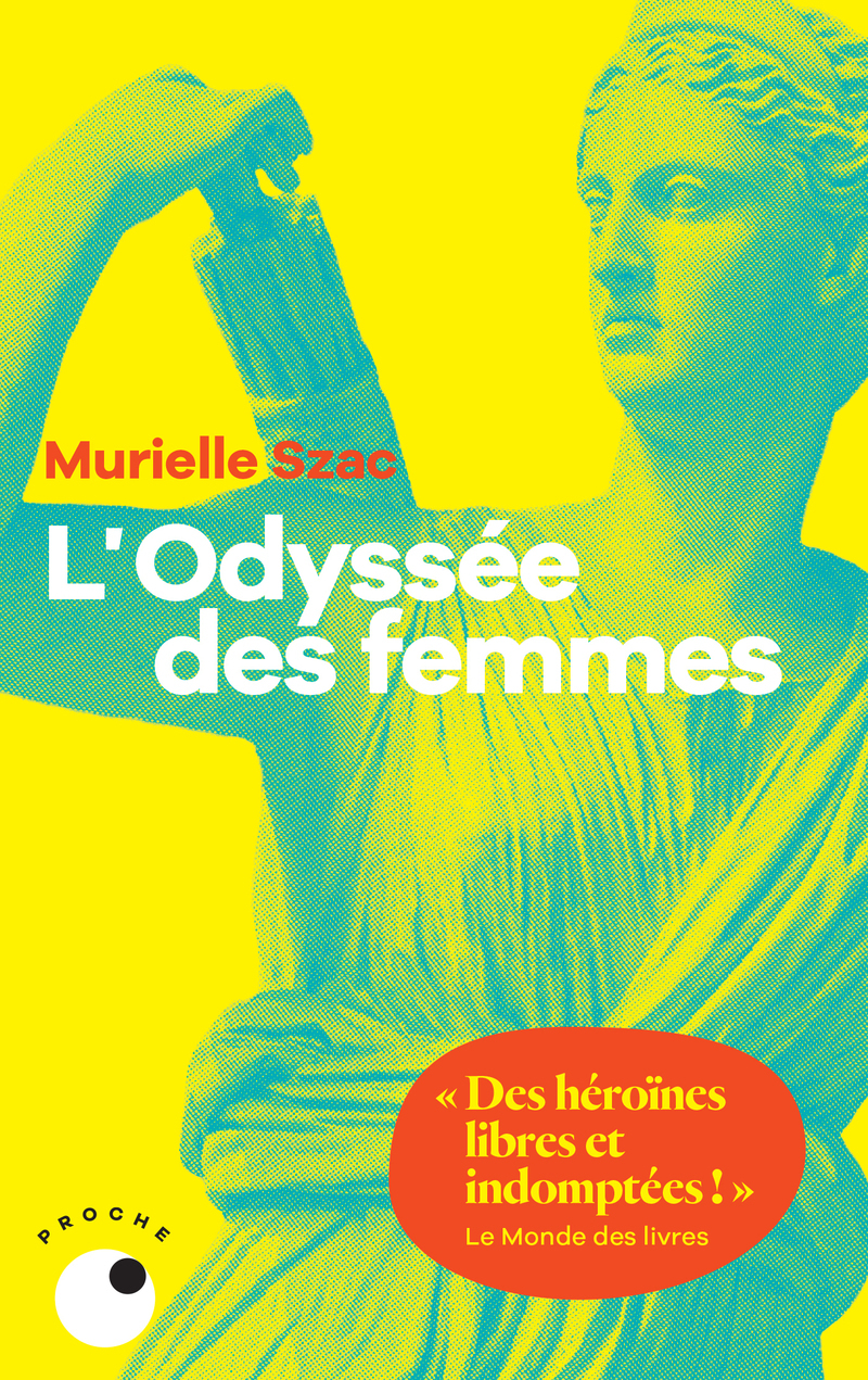 L'Odyssée des femmes - Murielle Szac - COLL PROCHE