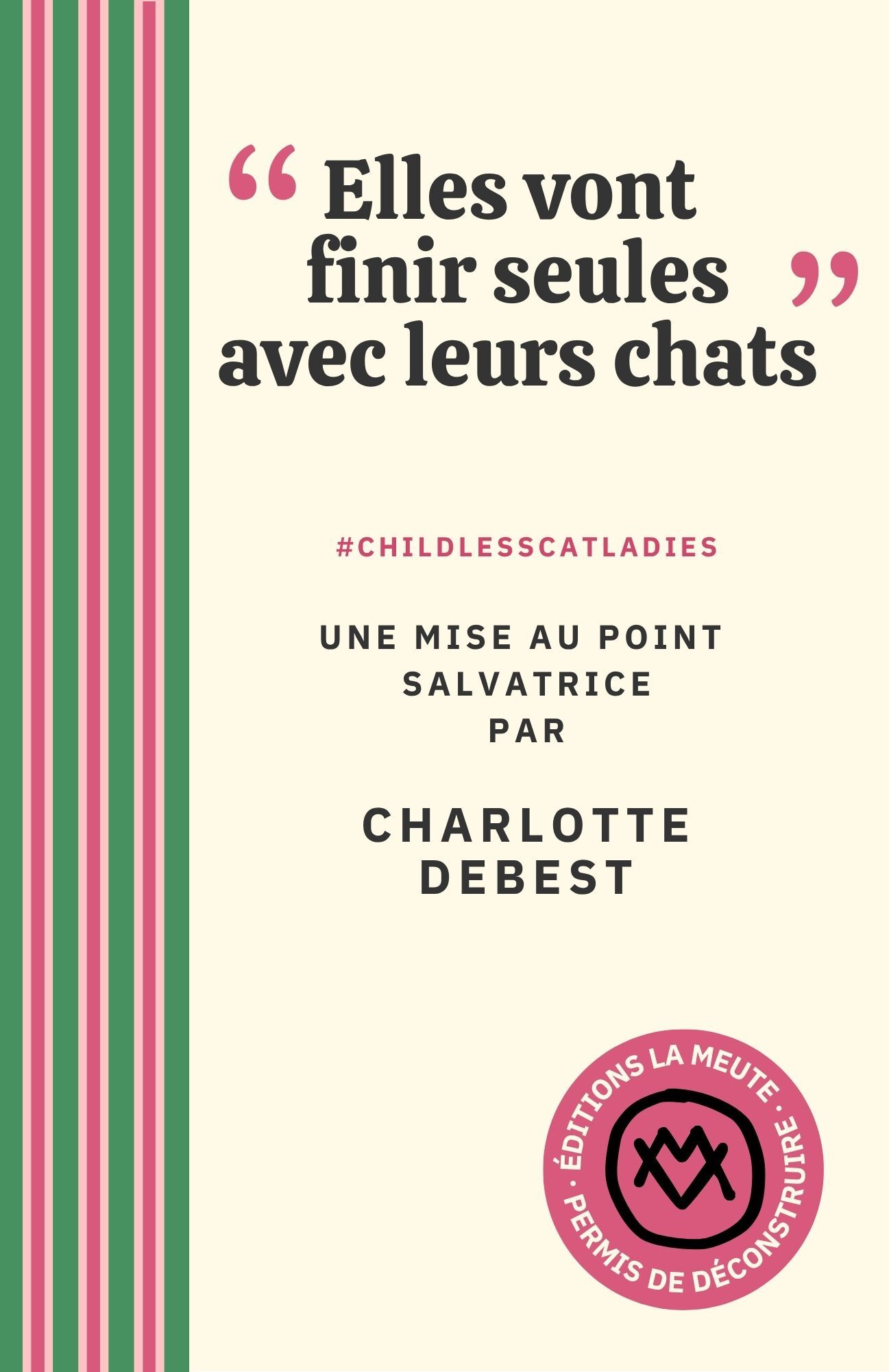 "Elles vont finir seules avec leurs chats" - Charlotte Debest - LA MEUTE