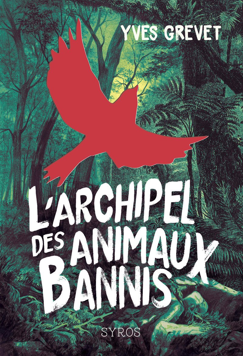 L'archipel des animaux bannis - Yves Grevet - SYROS JEUNESSE