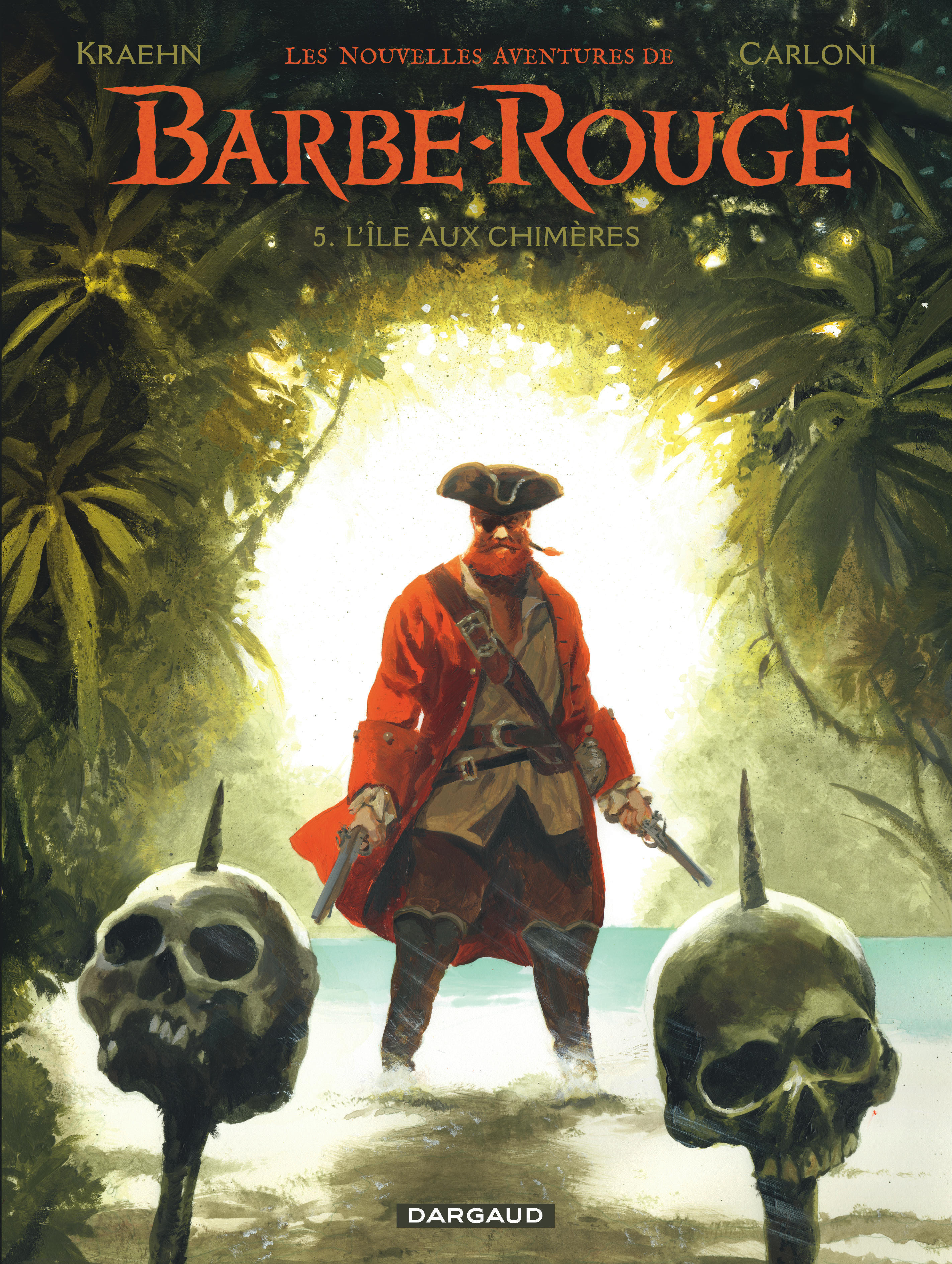 Les Nouvelles Aventures de Barbe-Rouge - Tome 5 - L Île aux chimères -  Kraehn Jean-Charles - DARGAUD