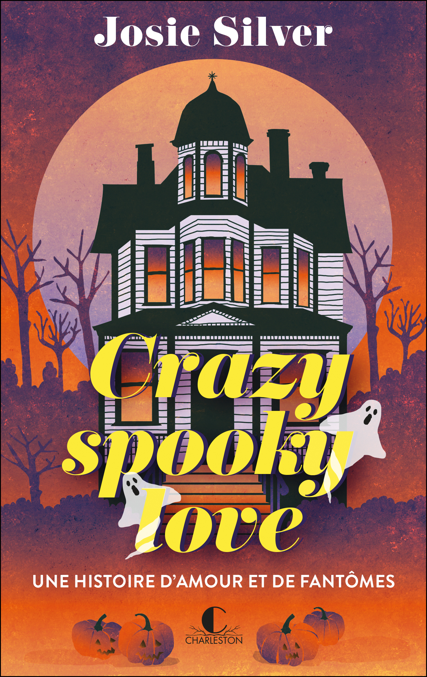 Crazy spooky love - Josie Silver - CHARLESTON