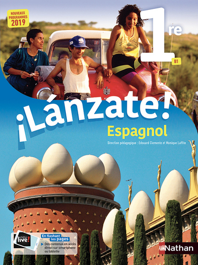 iLanzate ! Espagnol 1re B1 Manuel 2019 - Edouard Clémente, Monique Laffite, Pascale Avet, Marie-Ange Bault, Laure Benito, Sophie Bérillon, Antoine Cala, Maria Isabel Munoz, Laurent Vernauzou - NATHAN