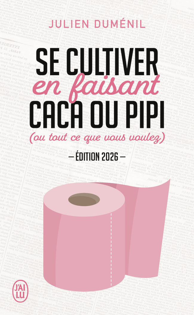 Se cultiver en faisant caca ou pipi - Julien Dumenil - J'AI LU