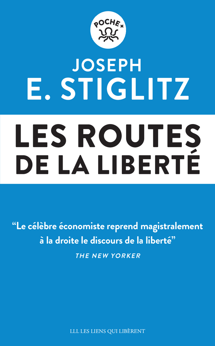 Les routes de la liberté -  STIGLITZ JOSEPH E., Joseph E. Stiglitz - LIENS LIBERENT