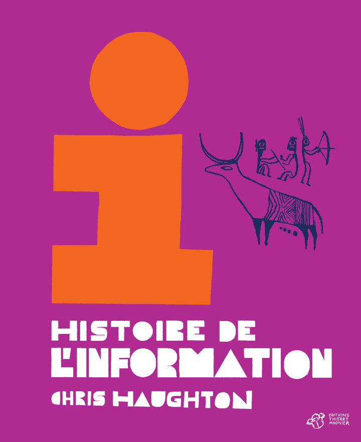 Histoire de l'information - Chris Haughton - THIERRY MAGNIER