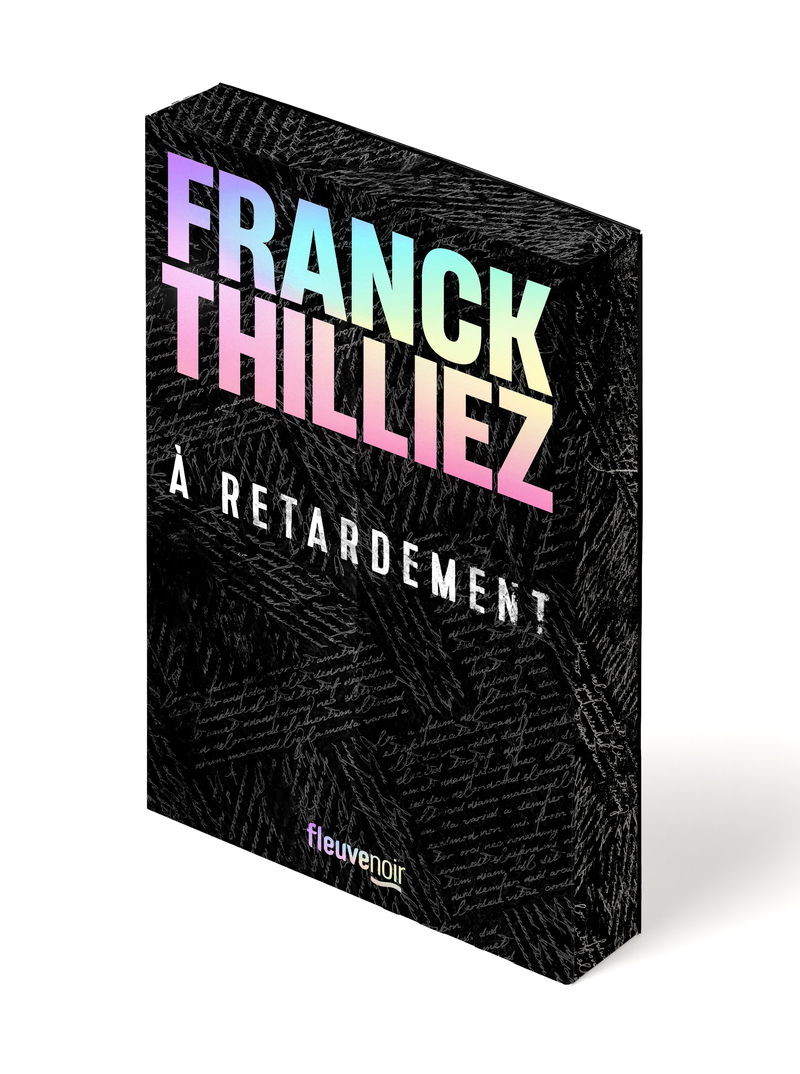 À retardement - COLLECTOR - Franck Thilliez - FLEUVE EDITIONS