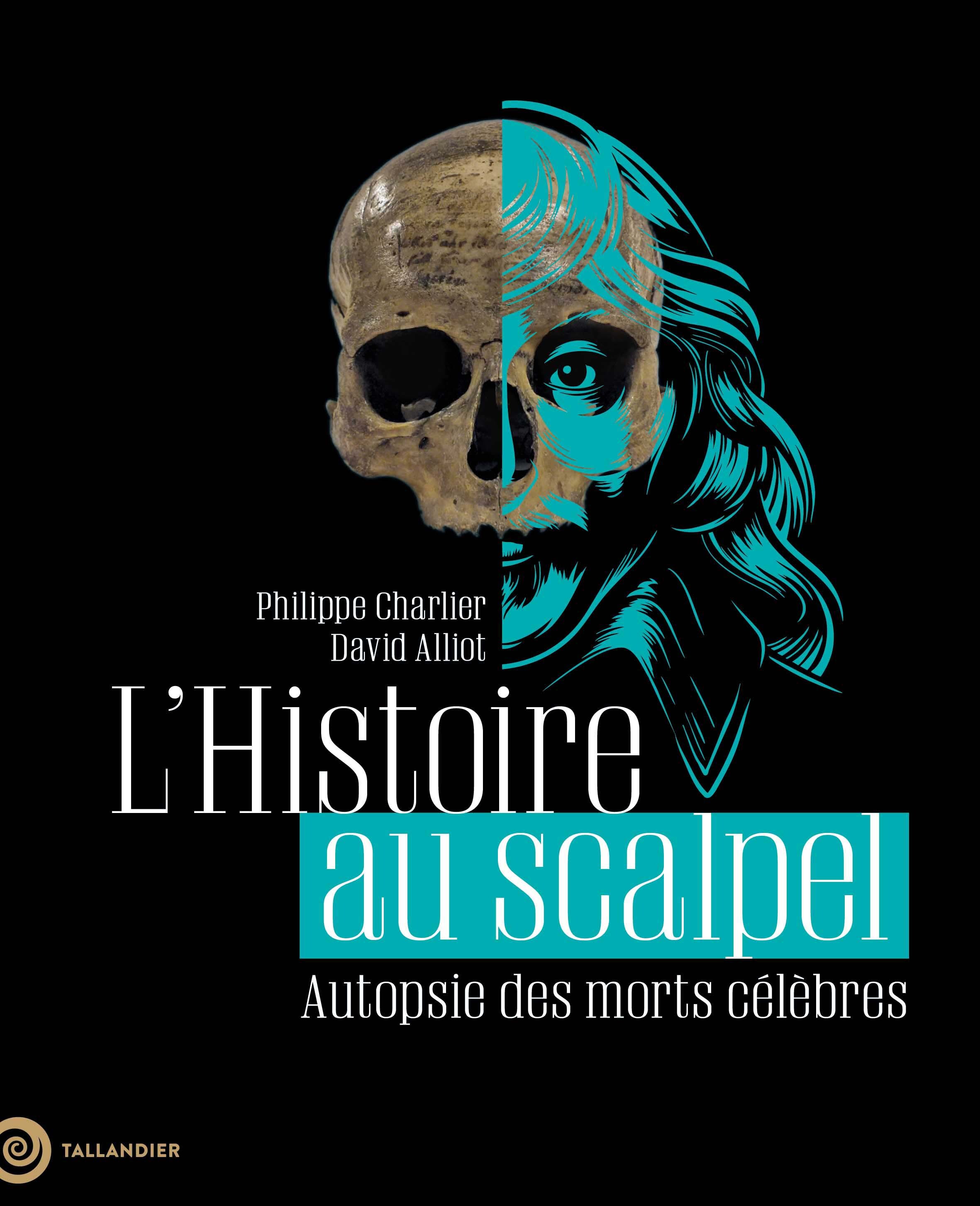 L'Histoire au scalpel - David Alliot, Philippe Charlier - TALLANDIER