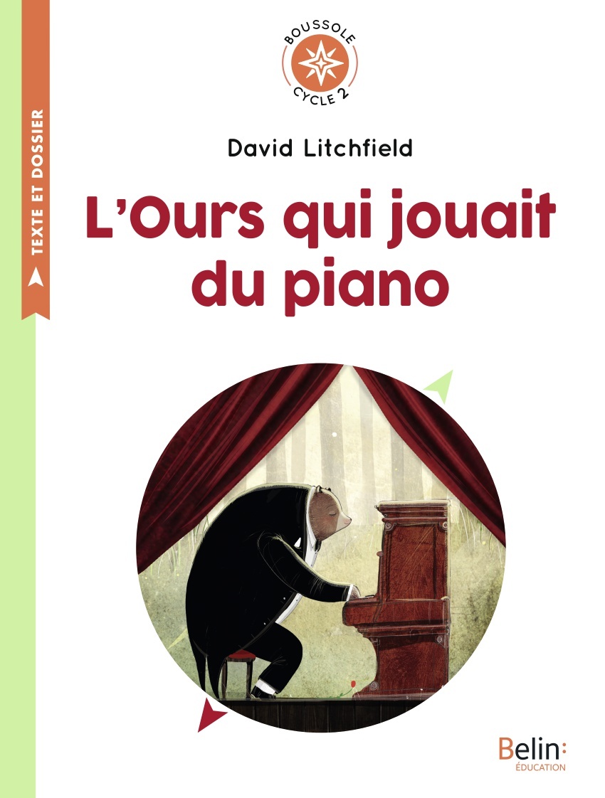L'Ours qui jouait du piano - David Litchfield - BELIN EDUCATION