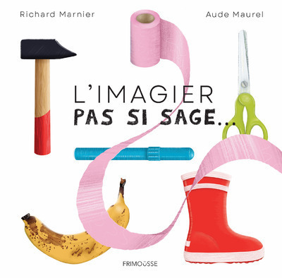 L'Imagier pas si sage - Richard Marnier - FRIMOUSSE