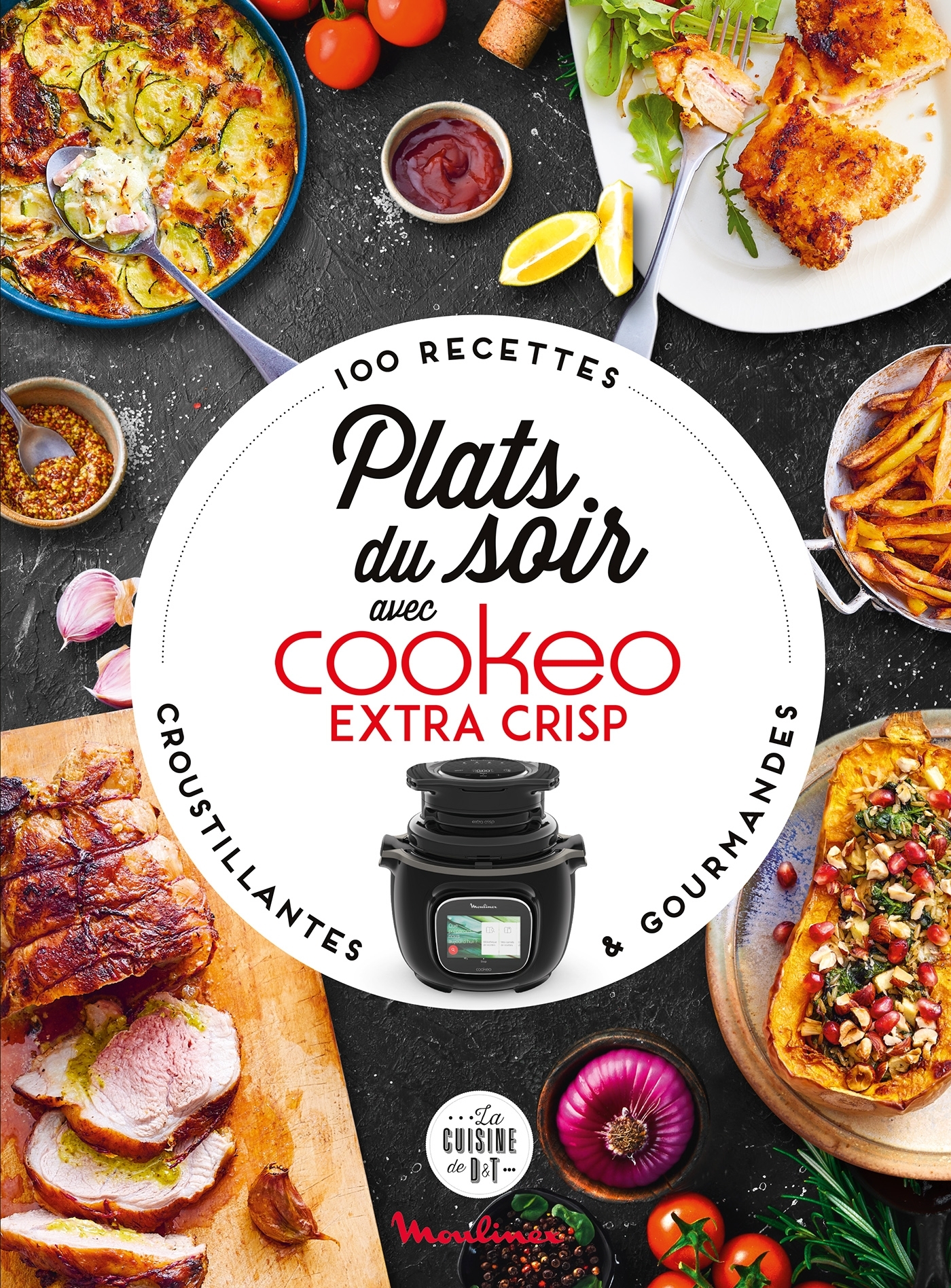 Plats du soir avec Cookeo Extra Crisp - Pauline Dubois-Platet, Fabrice Veigas - DESSAIN TOLRA