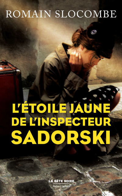 L'étoile jaune de l'inspecteur Sadorski - Romain Slocombe - ROBERT LAFFONT