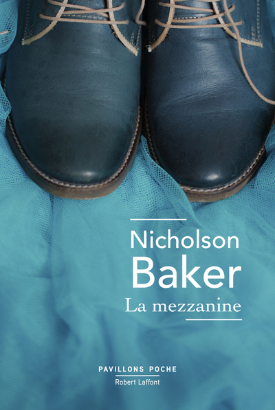 La Mezzanine - Nicholson Baker - ROBERT LAFFONT
