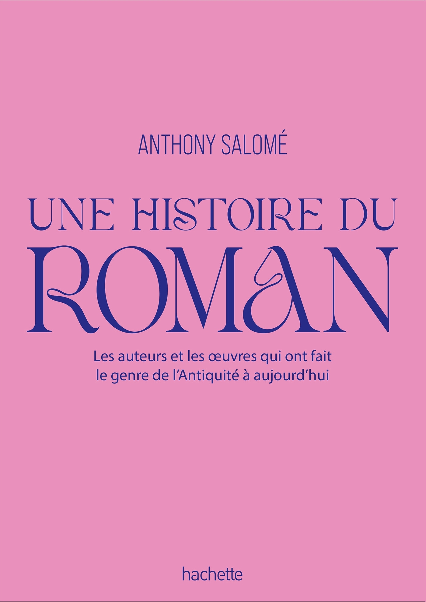 Une histoire du roman - Anthony Salomé - HACHETTE PRAT
