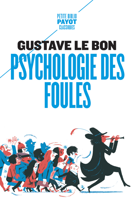 Psychologie des foules - Gustave Le Bon - PAYOT