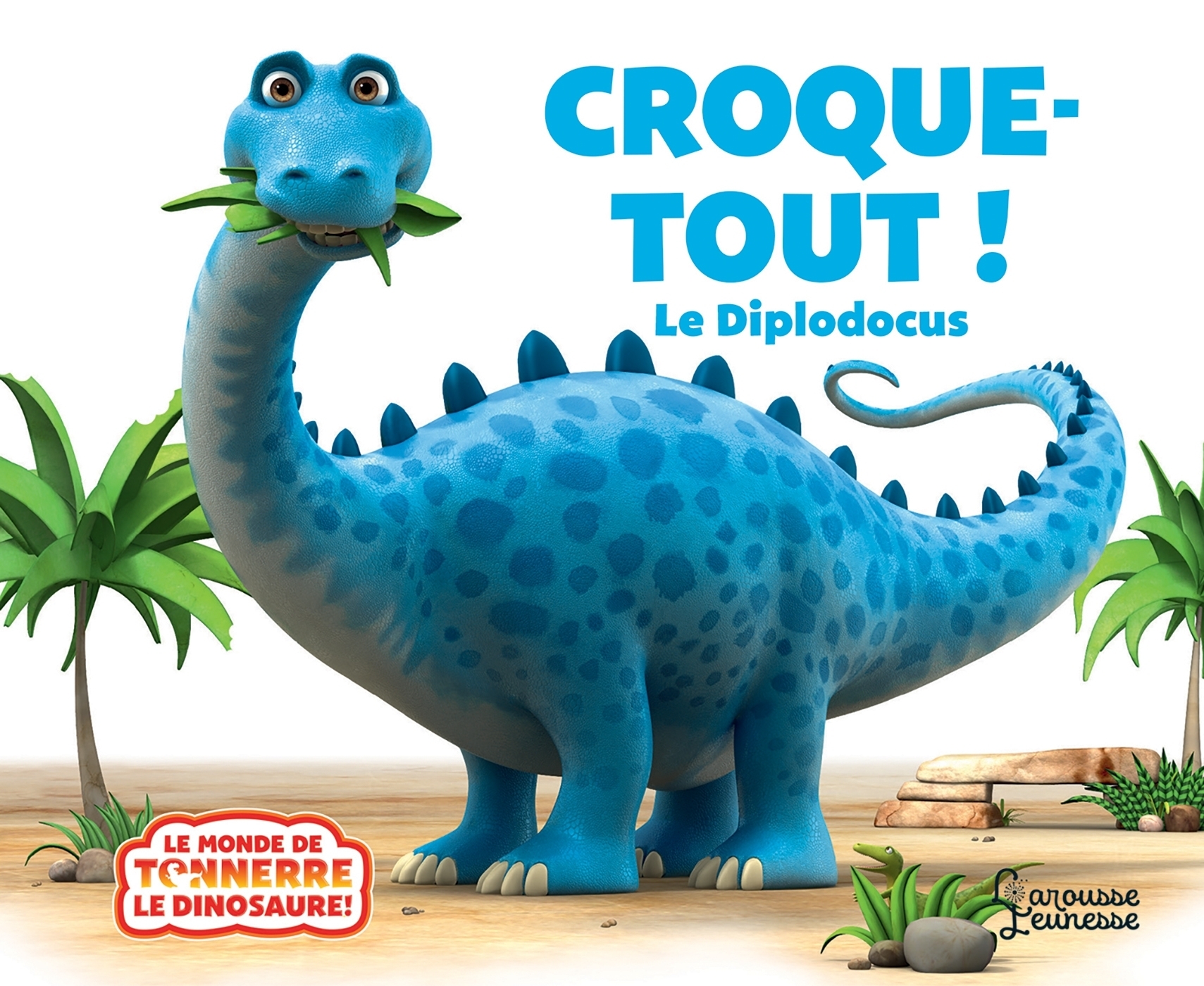 Croque-tout, le diplodocus - Jeanne Willis, Peter Curtis - LAROUSSE