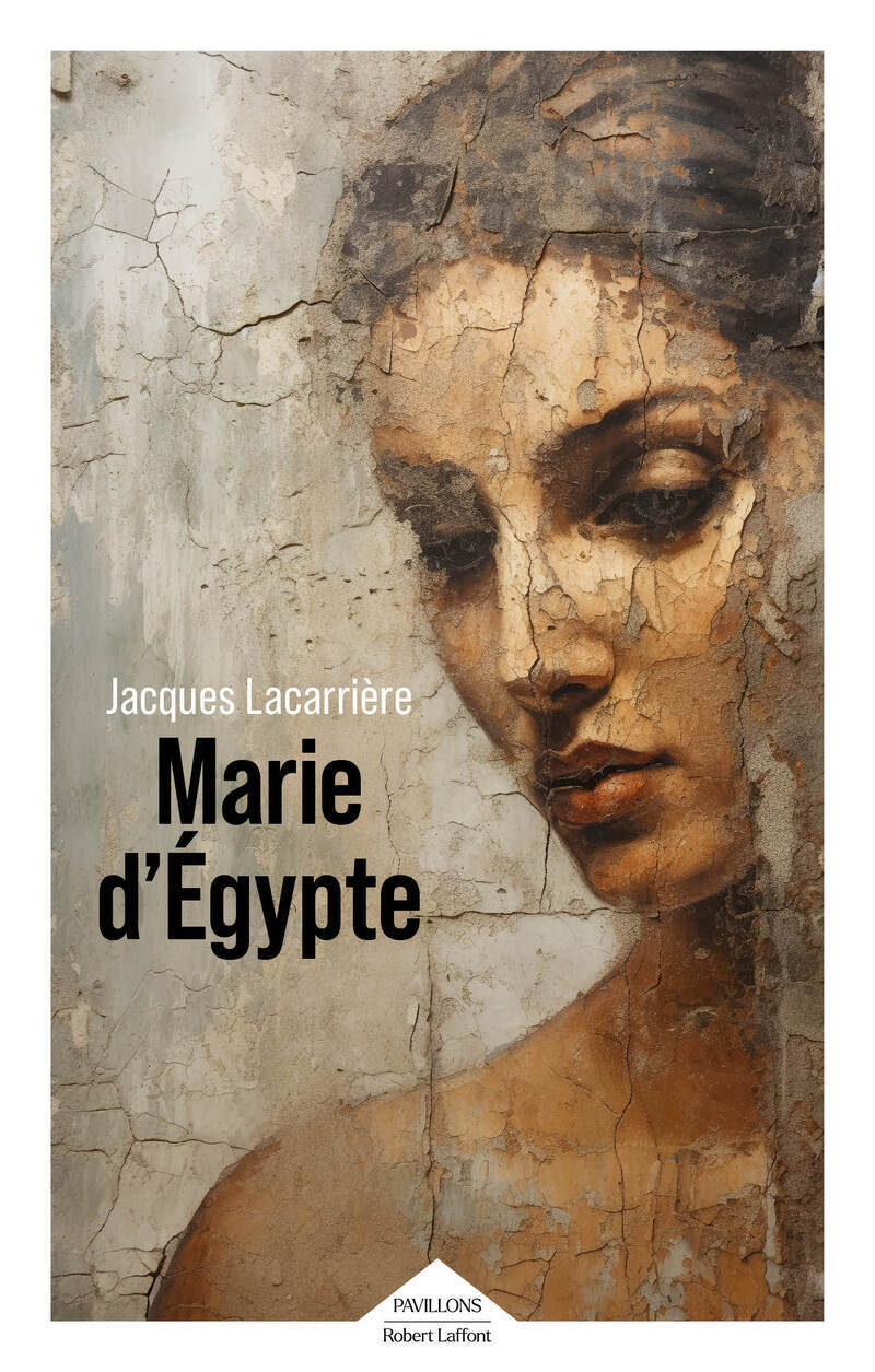 Marie d'Egypte - Jacques Lacarrière - ROBERT LAFFONT