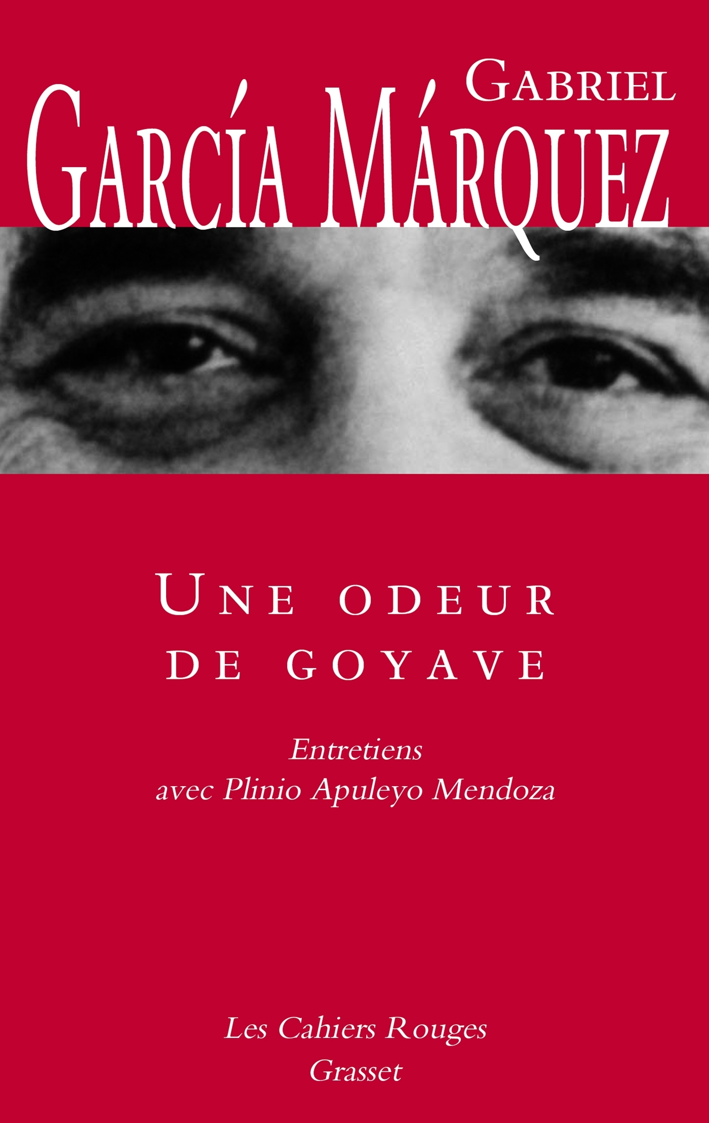 Une odeur de goyave - Gabriel Garcia Marquez, Plinio Apuleyo Mendoza - GRASSET