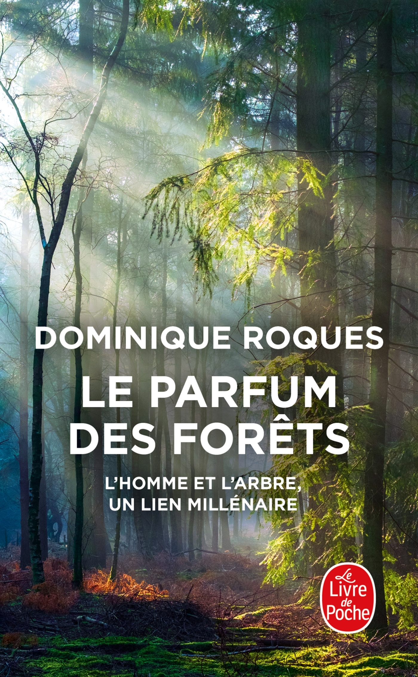 Le Parfum des forêts - Dominique Roques - LGF