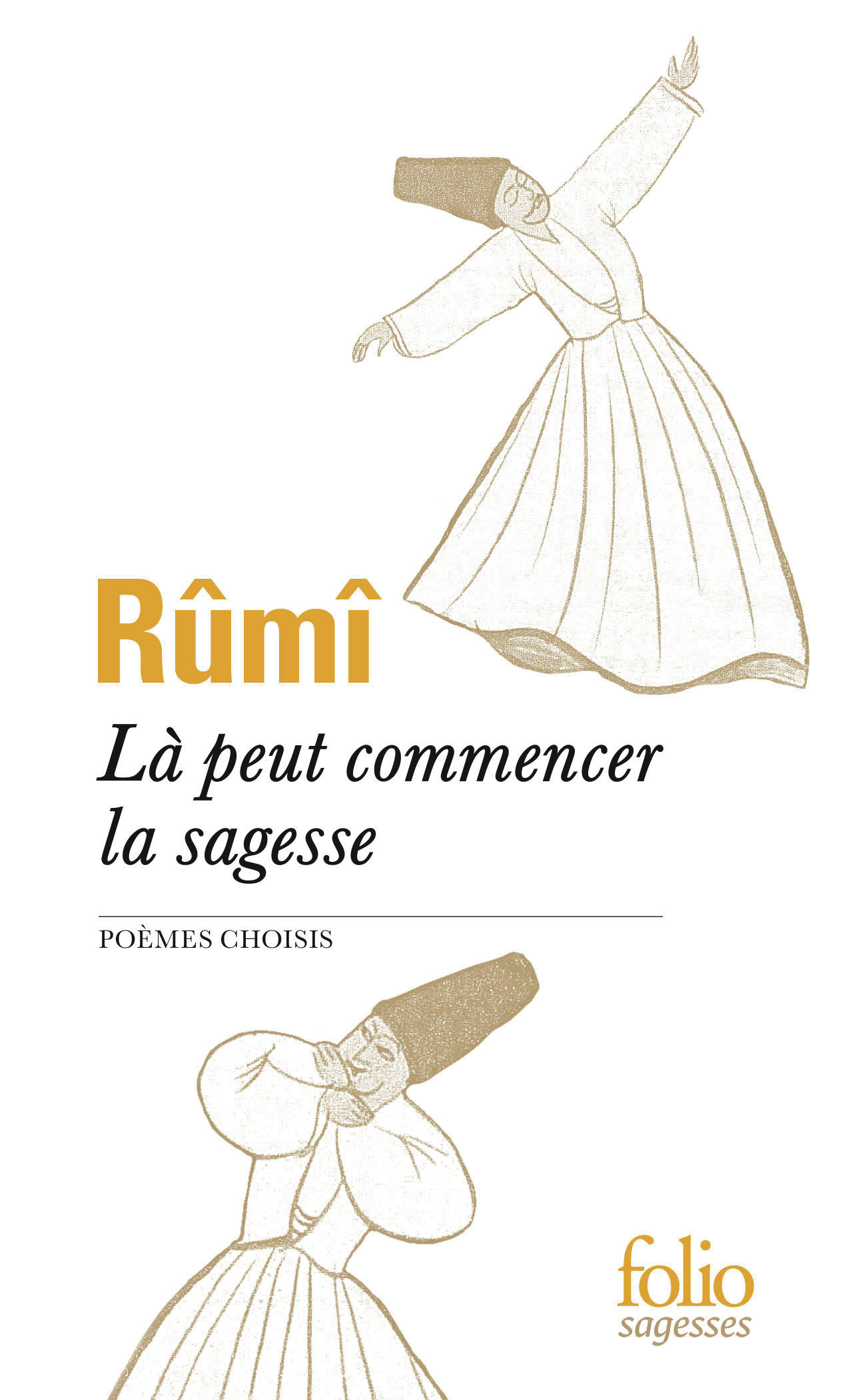 Là peut commencer la sagesse -  Rumi - FOLIO