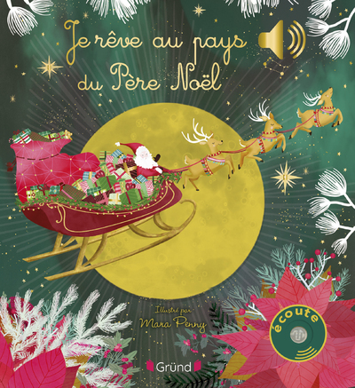Je rêve au pays du Père Noël - Emilie Collet - GRUND