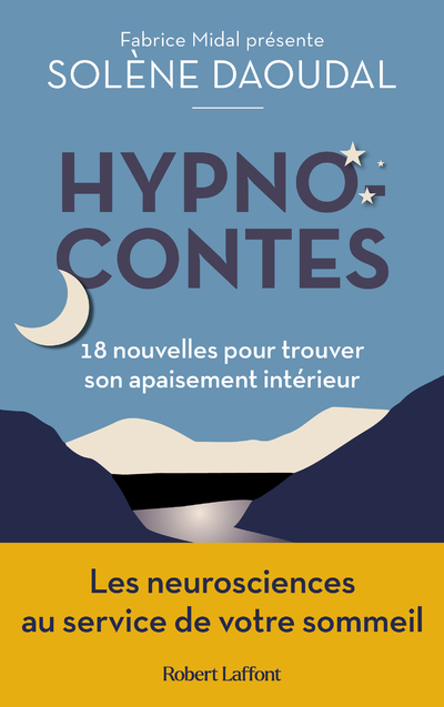 Hypnocontes - 18 nouvelles pour trouver son apaisement intérieur - Solène Daoudal - ROBERT LAFFONT
