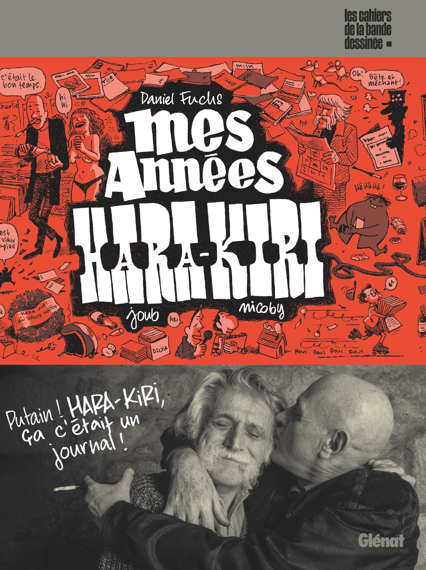 Mes années Hara-Kiri -  Joub, Christelle Pissavy-Yvernault, Stéphane Mazurier, Daniel Fuchs - GLENAT