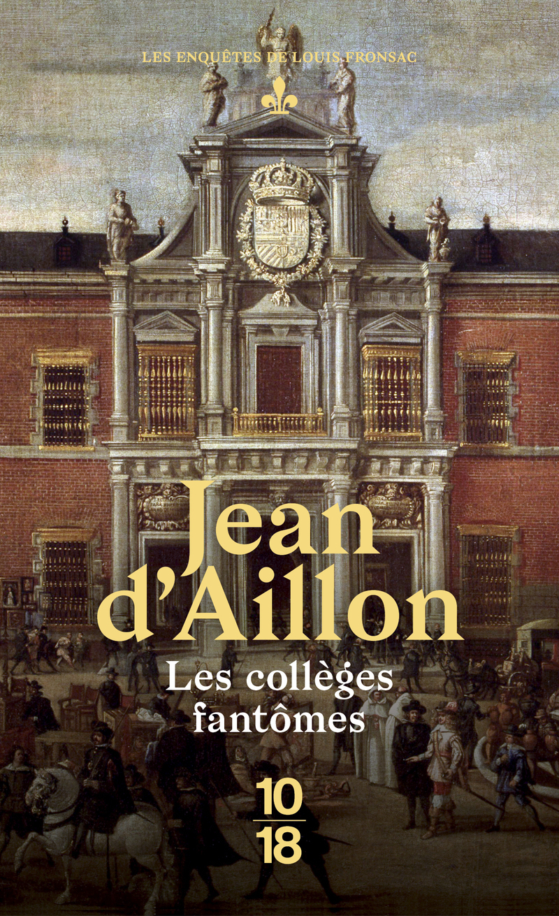 Les collèges fantômes - Jean d' Aillon - 10 X 18