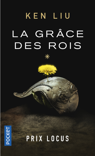 La Dynastie Dent de Lion - tome 1 La Grâce des rois - Ken Liu, Charlotte Volper - POCKET